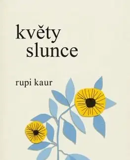 Svetová poézia Květy slunce - Rupi Kaur