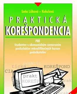 Učebnice pre SŠ - ostatné Praktická korešpondencia - Soňa Lišková-Kukulová