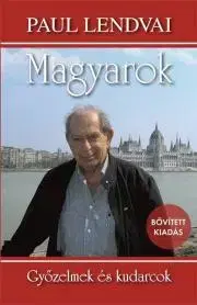Svetové dejiny, dejiny štátov Magyarok (bővített kiadás) - Paul Lendvai
