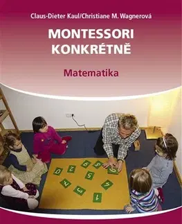 Pedagogika, vzdelávanie, vyučovanie Montessori konkrétně 2 - Claus-Dieter Kaul