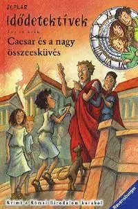 Pre deti a mládež - ostatné Caesar és a nagy összeeküvés - Fabian Lenk