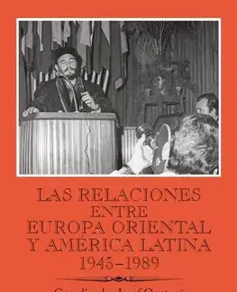 História Las relaciones entre Europa Oriental y América Latina 1945–1989 - Josef Opatrný
