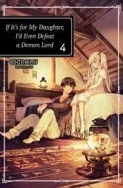 Sci-fi a fantasy If It’s for My Daughter, I’d Even Defeat a Demon Lord: Volume 4
