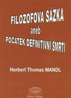 Česká beletria Filozofova sázka aneb Počátek definitivní smrti - Herbert Thomas Mandl