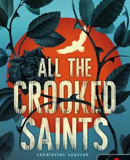 Young adults All the Crooked Saints - Tökéletlen szentek - Maggie Stiefvater,Boldizsár Nagy