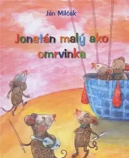 Rozprávky Jonatán malý ako omrvinka - Ján Milčák