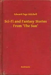 Svetová beletria Sci-Fi and Fantasy Stories From 'The Sun' - Mitchell Edward Page