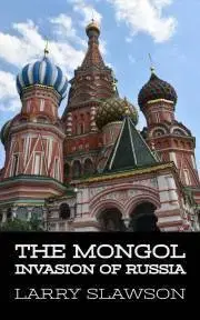 História - ostatné The Mongol Invasion of Russia - Slawson Larry