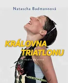 Biografie - ostatné Královna triatlonu - Natascha Badmannová