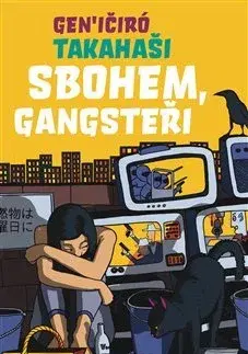 Svetová beletria Sbohem, Gangsteři - Geničiró Takahaši