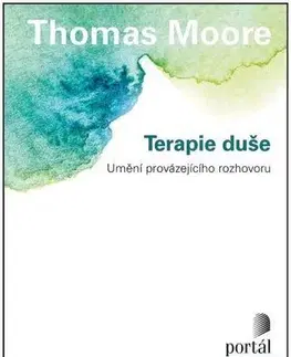 Psychológia, etika Terapie duše - Thomas Moore