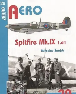 Armáda, zbrane a vojenská technika Spitfire Mk.IX - 1.díl - Miroslav Šnajdr