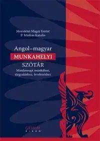 Slovníky Angol-Magyar munkahelyi szótár - Kolektív autorov,Mozsárné Magay Eszter