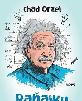 Rozvoj osobnosti Raňajky s Einsteinom - Chad Orzel