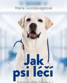 Psy, kynológia Jak psi léčí - Maria Goodavage,Klára Kolinská