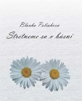 Slovenská poézia Stretneme sa v básni - Blanka Poliaková