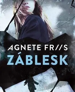 Detektívky, trilery, horory Záblesk - Agnete Friis