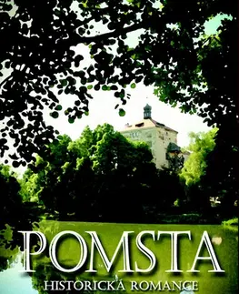 Historické romány Pomsta - M. A. Svobodová