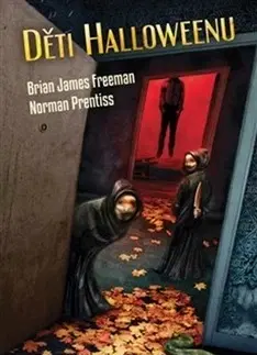 Detektívky, trilery, horory Děti Halloweenu - Norman Prentiss,Brian Freeman