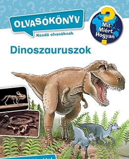 Príroda Dinoszauruszok - Mit? Miért? Hogyan? Olvasókönyv 2. - Carola von Kessel,Lelle Gulyás