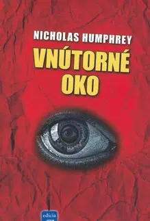 Filozofia Vnútorné oko - Nicholas Humphrey