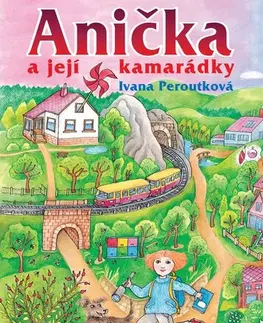 Učebnice - ostatné Anička a její kamarádky - Ivana Peroutková