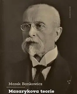 Pre vysoké školy Masarykova teorie demokracie - Marek Bankowicz