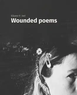 Svetová poézia Wounded poems - Elliotte P. Joel
