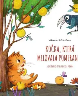 Pre deti a mládež - ostatné Kočka, která milovala pomeranče a další báječné terapeutické příběhy - Viktoria Soltis-Doan
