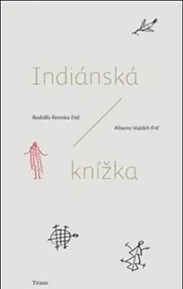 Česká beletria Indiánská knížka - Rodolfo Ferreira Frič,Alberto Vojtěch Frič