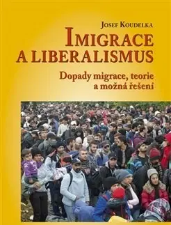 Sociológia, etnológia Imigrace a liberalismus - Josef Koudelka