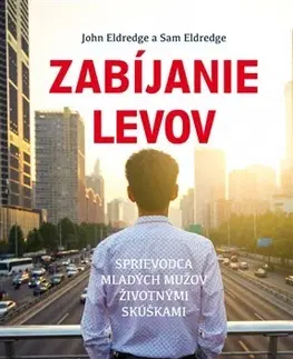 Kresťanstvo Zabíjanie levov - Sam Eldredge,John Eldredge