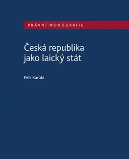Právo - ostatné Česká republika jako laický stát - Petr Karola