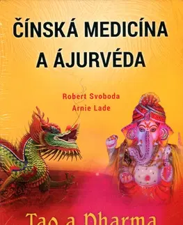 Čínska medicína Čínská medicína a ajurvéda - Tao a Dharma - Robert Svoboda