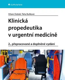 Pre vysoké školy Klinická propedeutika v urgentní medicíně, 2. přepracované a doplněné vydání - Viliam Dobiáš
