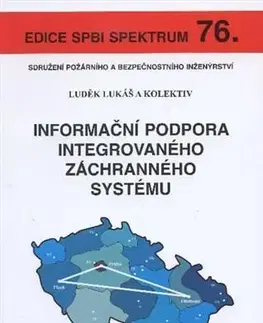 Odborná a náučná literatúra - ostatné Informační podpora integrovaného záchranného systému - Lukáš Luděk
