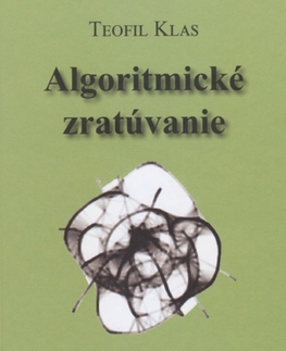 Slovenská poézia Algoritmické zratúvanie - Teofil Klas