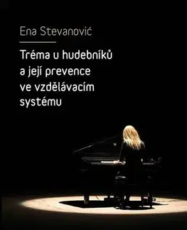 Pedagogika Tréma u hudebníků a její prevence ve vzdělávacím systému - Ena Stevanovic