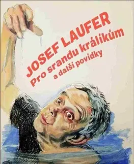 Novely, poviedky, antológie Pro srandu králíkům - Josef Laufer