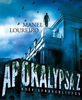 Sci-fi a fantasy Apokalypsa Z: Hněv Spravedlivých - Manel Loureiro