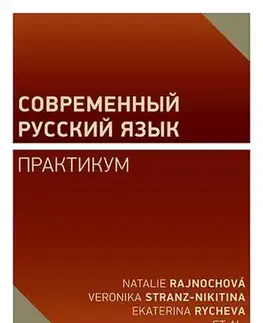 Pre vysoké školy Učebnice Současná ruština - cvičení - Natálie Rajnochová,Veronika Stranz-Nikitina