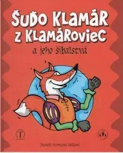 Rozprávky Šudo Klamár z Klamároviec - Daniela Hroncová Faklová