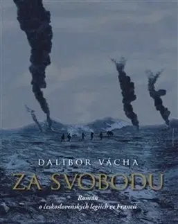 Česká beletria Za svobodu - Dalibor Vácha