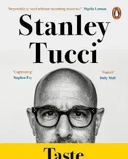 Osobnosti varia Taste: My Life Through Food - Stanley Tucci