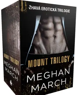 Erotická beletria Mount Trilogy - kompletní trilogie v boxu - Meghan March,Eva Brožová