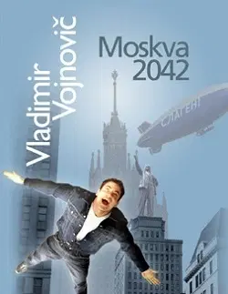 Svetová beletria Moskva 2042 - Vladimír Vojnovič