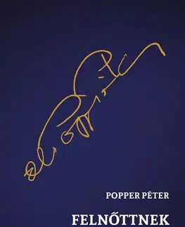 Psychológia, etika Felnőttnek lenni - Péter Popper