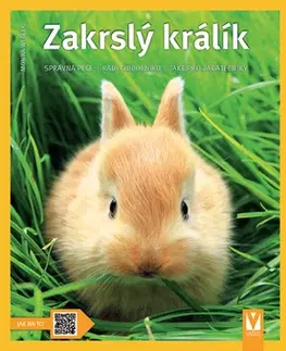 Zvieratá, chovateľstvo - ostatné Zakrslý králík – 2. vydání - Kolektív autorov