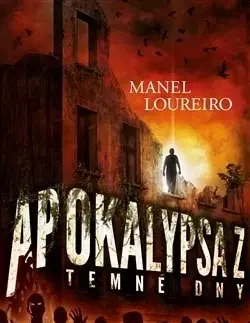 Sci-fi a fantasy Apokalypsa Z: Temné dny - Manel Loureiro,Iveta Gonzálezová