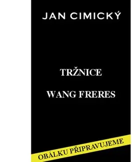 Detektívky, trilery, horory Tržnice Wang Freres - Jan Cimický